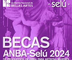 Becas ANBA Selú 2024 de producción de obra para artistas mujeres 